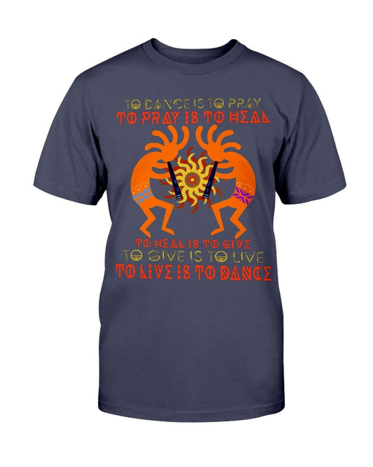 WelcomeNative Dance to Pray T Shirt, Native American Shirt