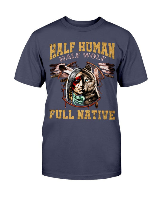 WelcomeNative Half Human T Shirt, Native American Shirt