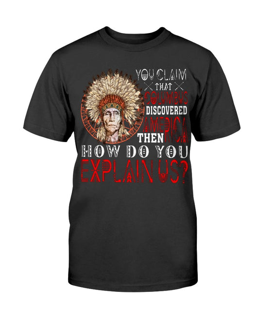 WelcomeNative America Columbus T Shirt, Native American Shirt