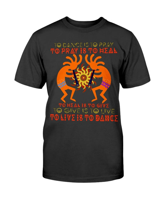 WelcomeNative Dance to Pray T Shirt, Native American Shirt