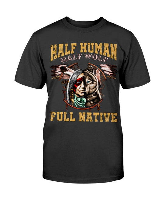 WelcomeNative Half Human T Shirt, Native Ameirican Shirt