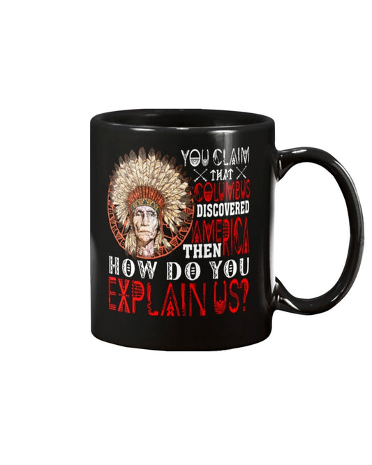 WelcomeNative Colombus Discovered Mug, Native Mug, Native American Mug